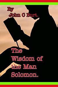 The Wisdom of the Man Solomon.