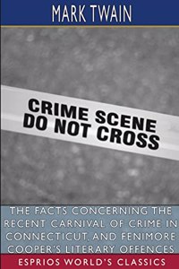 Facts Concerning the Recent Carnival of Crime in Connecticut, and Fenimore Cooper's Literary Offences (Esprios Clas