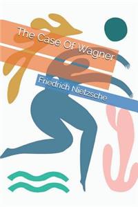 The Case Of Wagner