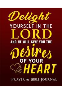 Delight Yourself in the LORD and He Will Give You The Desires of Your Heart Prayer & Bible Journal