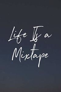 Life Is A Mixtape