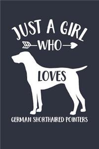 Just A Girl Who Loves German Shorthaired Pointers Notebook - Gift for German Shorthaired Pointer Lovers - Dog Owner Journal