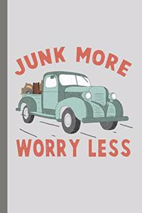 Junk More Worry Less