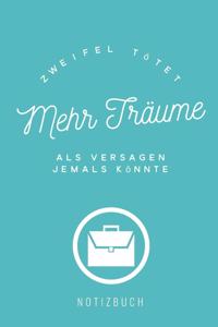 Zweifel Tötet Mehr Träume ALS Versagen Jemals Könnte Notizbuch