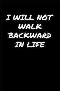I Will Not Walk Backward In Life�