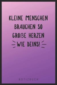 Kleine Menschen Brauchen So Große Herzen Wie Deins! Notizbuch