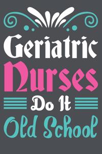 Geriatric Nurses Do It Old School
