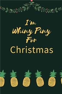 I'm Whiny Piny For Christmas