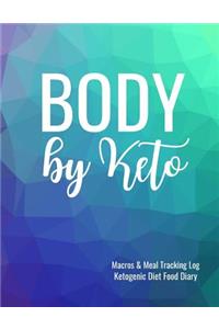 Body by Keto Macros and Meal Tracking Log Ketogenic Diet Food Diary