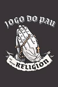 Jogo do Pau Ist Meine Religion