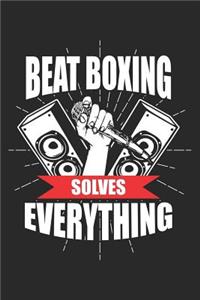 Beat Boxing solves everything