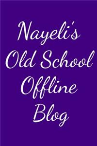 Nayeli's Old School Offline Blog