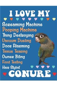I Love My Green Cheek Conure