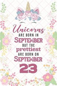 Unicorns Are Born In September But The Prettiest Are Born On September 23
