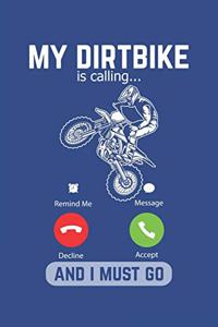 My Dirtbike Is Calling And I Must Go