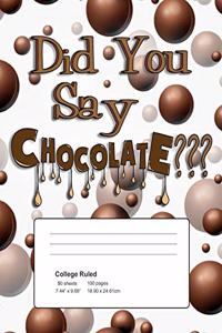 Did You Say Chocolate