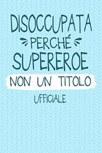 Disoccupata Perché Supereroe Non Un Titolo Ufficiale