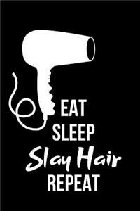 Eat Sleep Slay Hair Repeat: Blank Line Journal