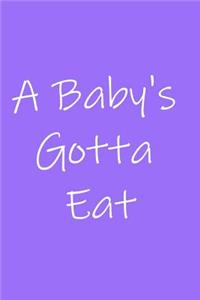 A Baby's Gotta Eat