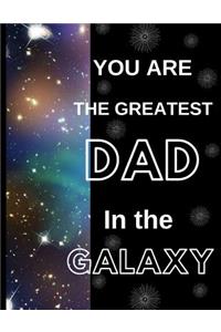 You Are The Greatest Dad In the Galaxy