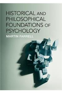 Historical and Philosophical Foundations of Psychology