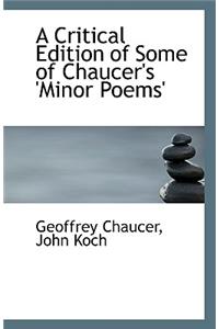 A Critical Edition of Some of Chaucer's 'Minor Poems'