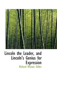 Lincoln the Leader and Lincoln's Genius for Expression