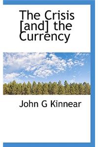 The Crisis [And] the Currency