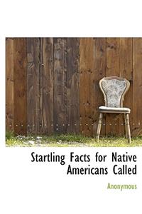 Startling Facts for Native Americans Called