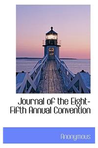 Journal of the Eight-Fifth Annual Convention