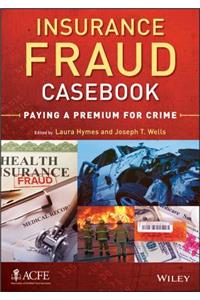 Insurance Fraud Casebook