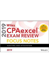 Wiley Cpaexcel Exam Review 2019 Focus Notes: Auditing and Attestation