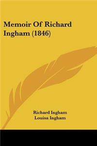 Memoir Of Richard Ingham (1846)