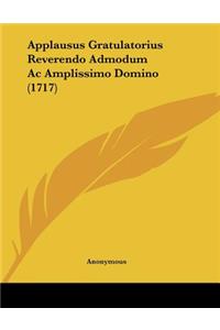 Applausus Gratulatorius Reverendo Admodum Ac Amplissimo Domino (1717)
