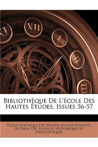 Bibliotheque de L'Ecole Des Hautes Etudes, Issues 56-57