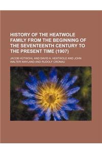 History of the Heatwole Family from the Beginning of the Seventeenth Century to the Present Time (1907)