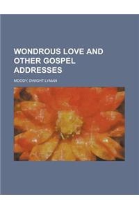 Wondrous Love and Other Gospel Addresses