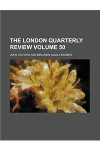 The London Quarterly Review Volume 50