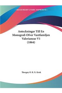Anteckningar Till En Monografi Ofver Vaxtfamiljen Valerianeae V1 (1864)