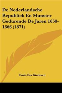 de Nederlandsche Republiek En Munster Gedurende de Jaren 1650-1666 (1871)