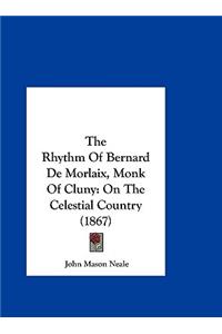 The Rhythm of Bernard de Morlaix, Monk of Cluny