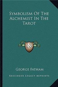 Symbolism Of The Alchemist In The Tarot