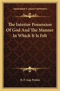 The Interior Possession of God and the Manner in Which It Is Felt
