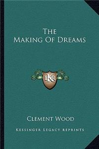 The Making Of Dreams