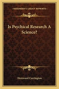 Is Psychical Research a Science?