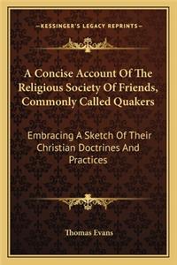Concise Account of the Religious Society of Friends, Commonly Called Quakers