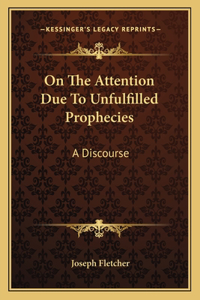 On the Attention Due to Unfulfilled Prophecies