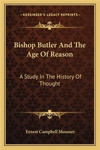 Bishop Butler And The Age Of Reason