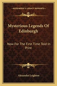 Mysterious Legends Of Edinburgh