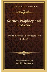 Science, Prophecy and Prediction